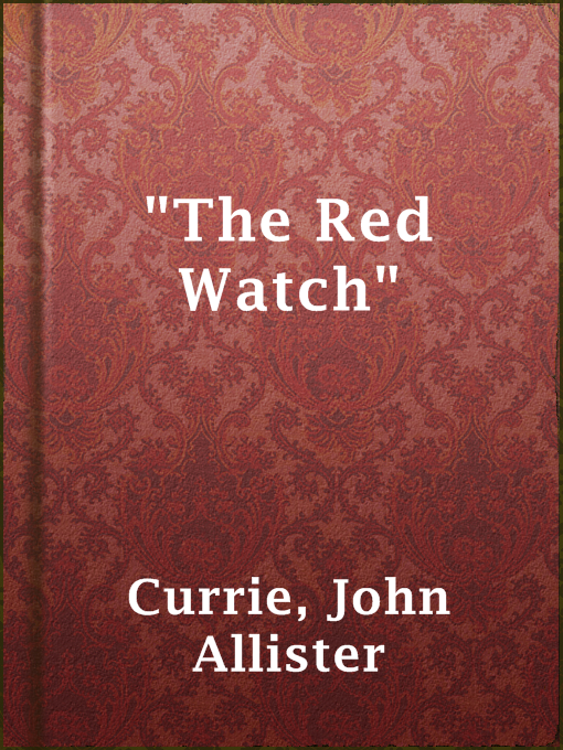 Title details for "The Red Watch" by John Allister Currie - Wait list